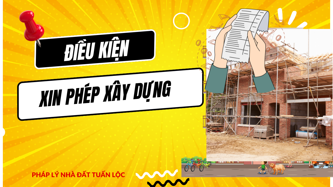 Điều kiện cấp phép xây dựng 